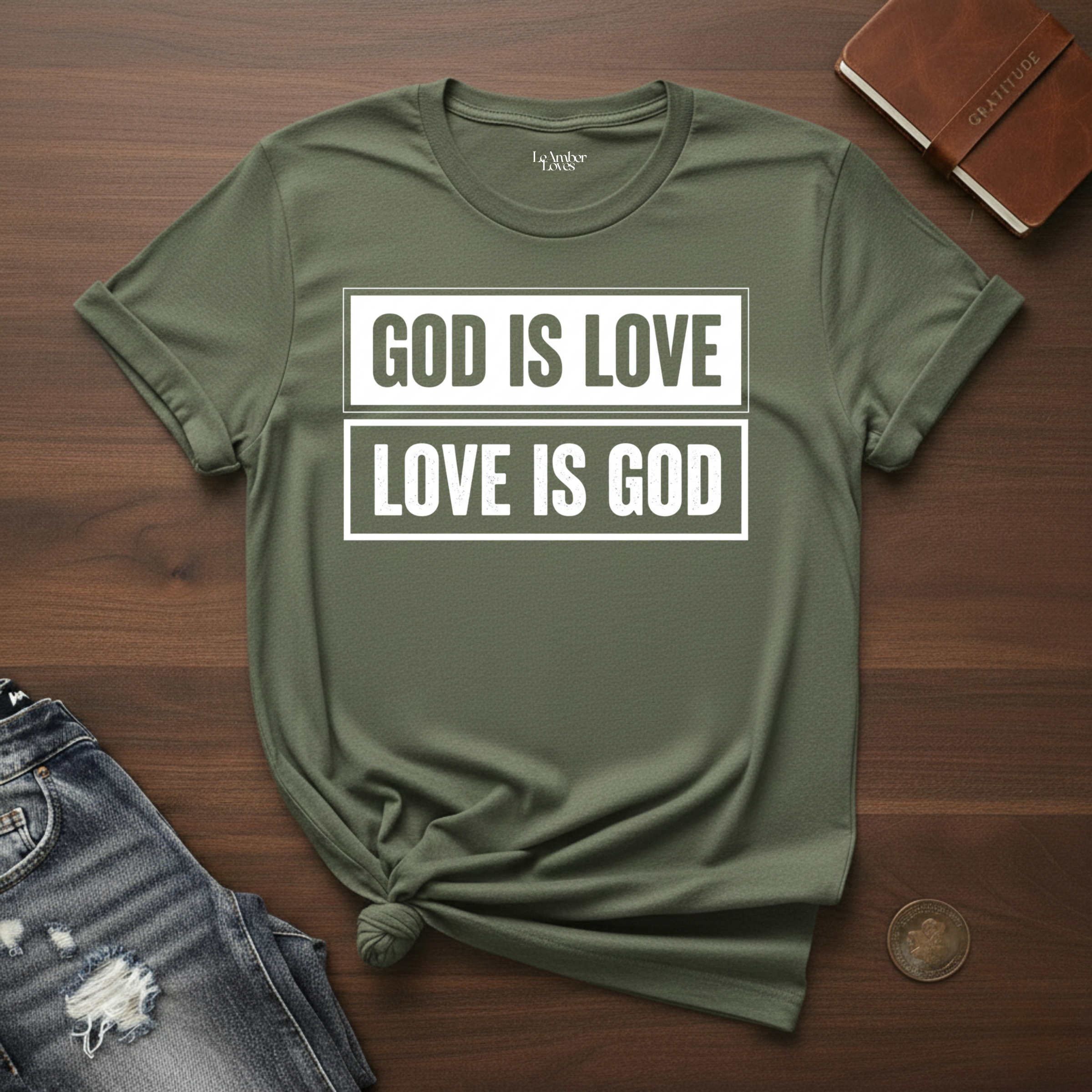 God Is Love, Love Is God- T-Shirt
