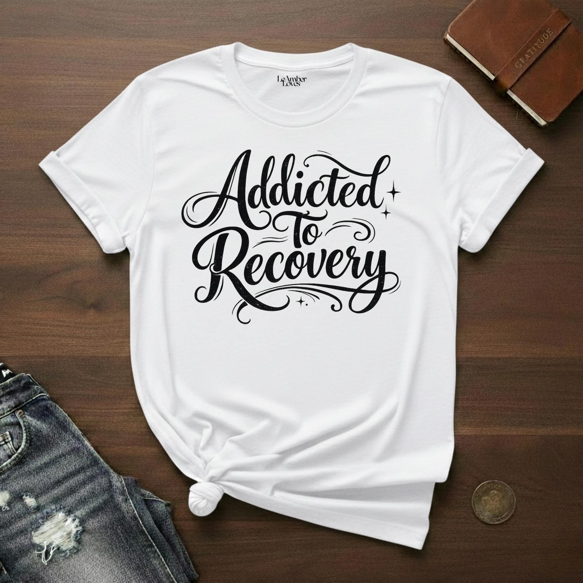 Addicted To Recovery- T-Shirt