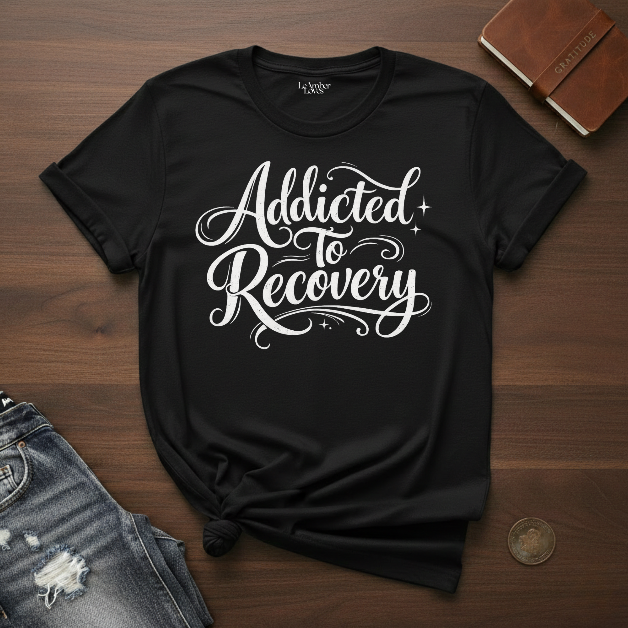 Addicted To Recovery- T-Shirt