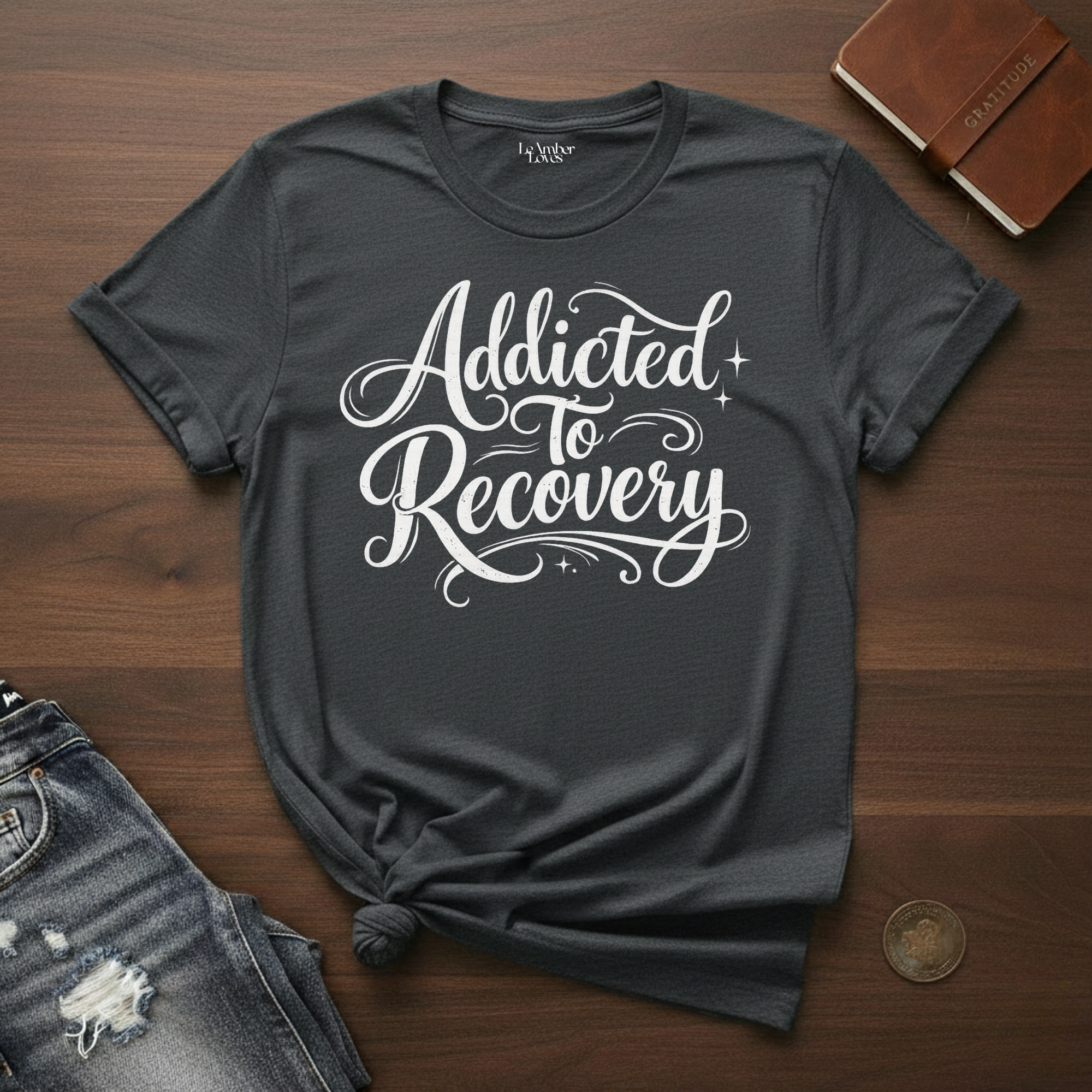 Addicted To Recovery- T-Shirt