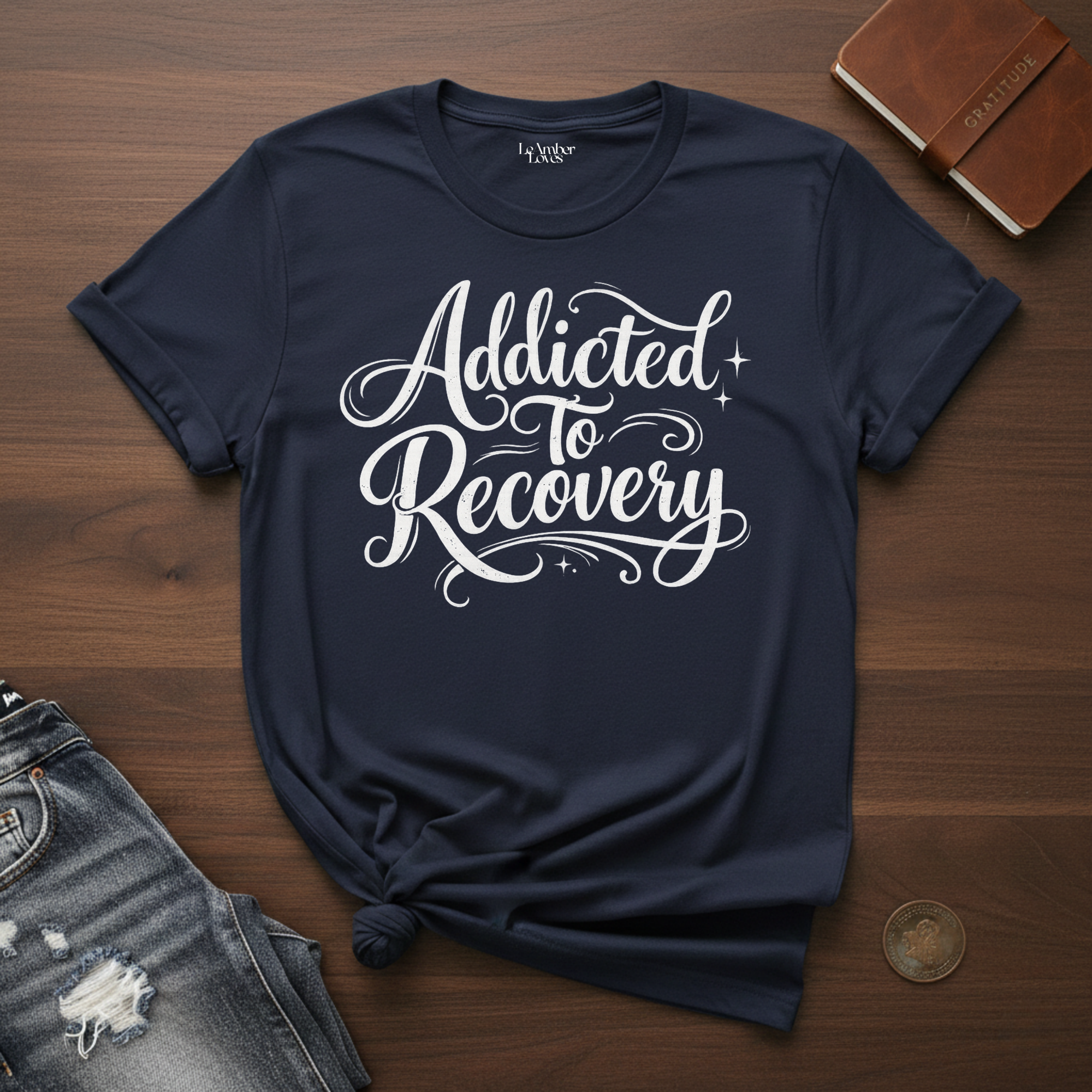 Addicted To Recovery- T-Shirt