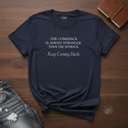 The Comeback Is Always Stronger Than The Setback- T-Shirt