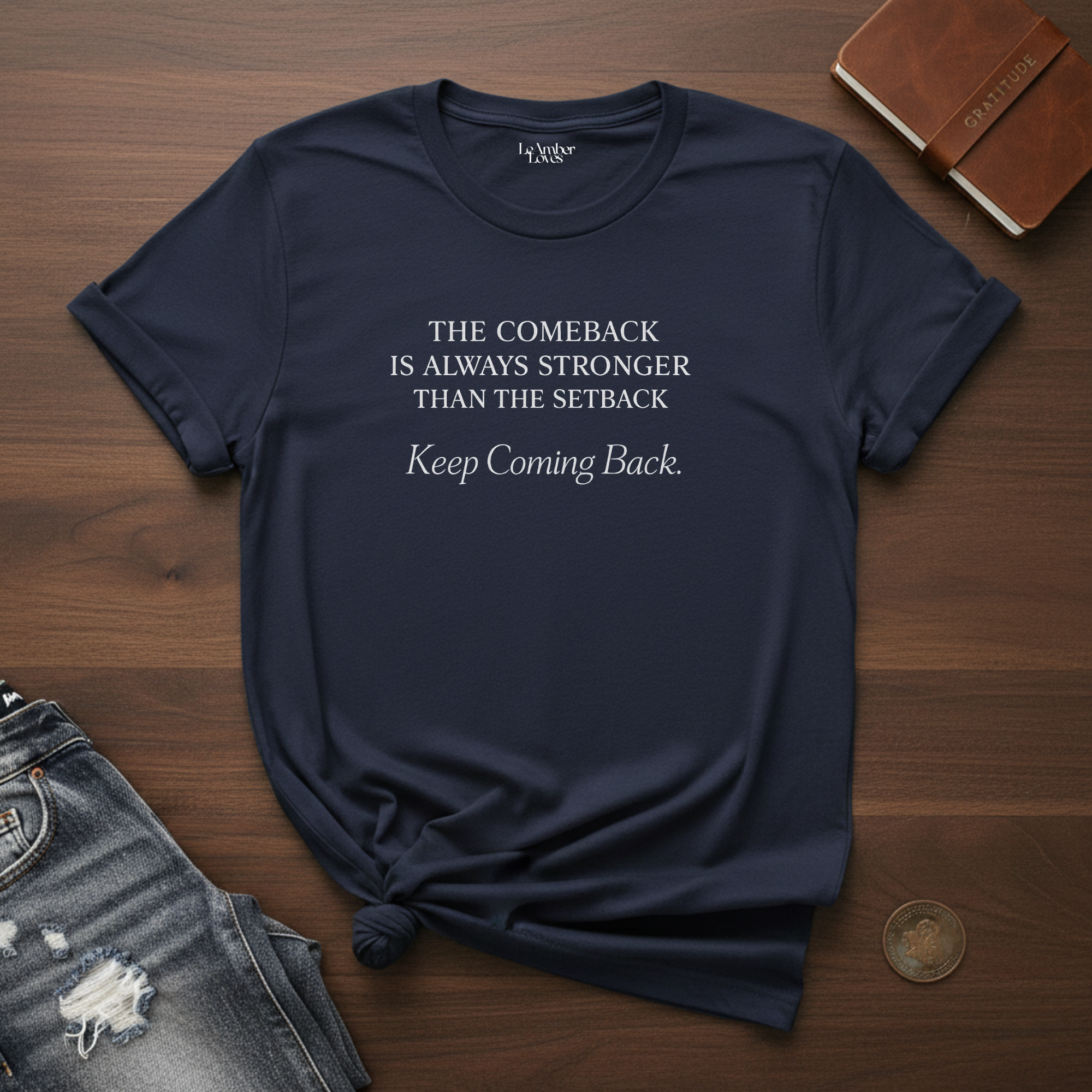The Comeback Is Always Stronger Than The Setback- T-Shirt