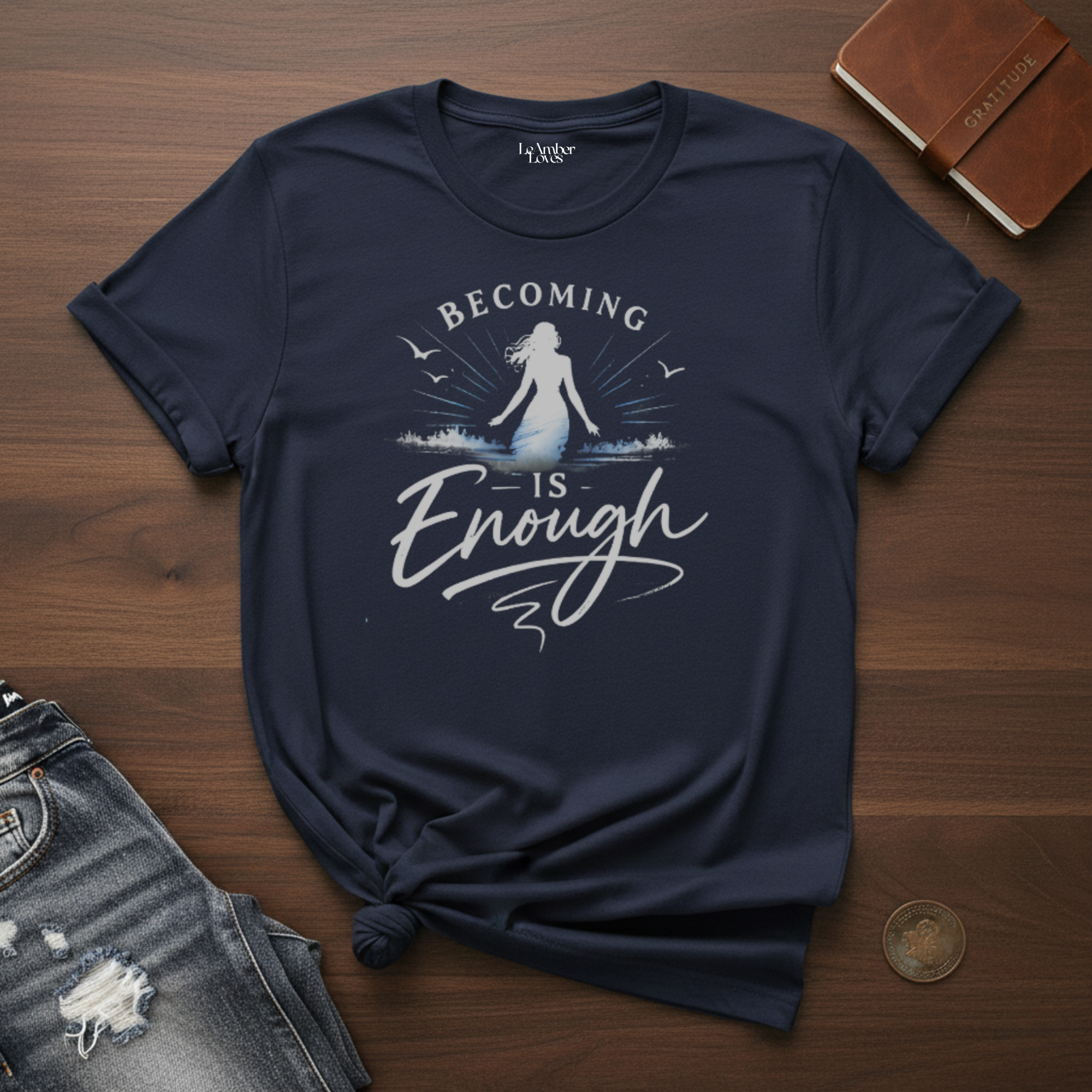 Becoming Is Enough- T-Shirt