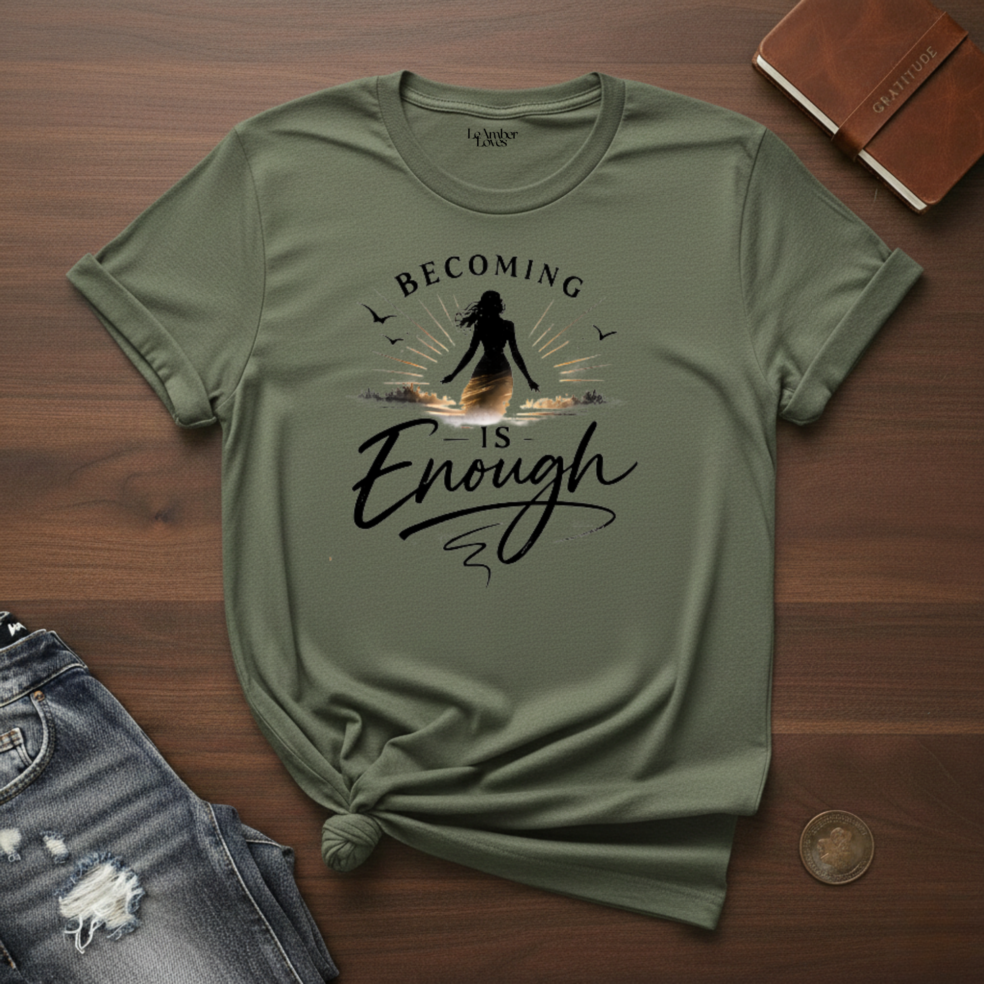Becoming Is Enough- T-Shirt