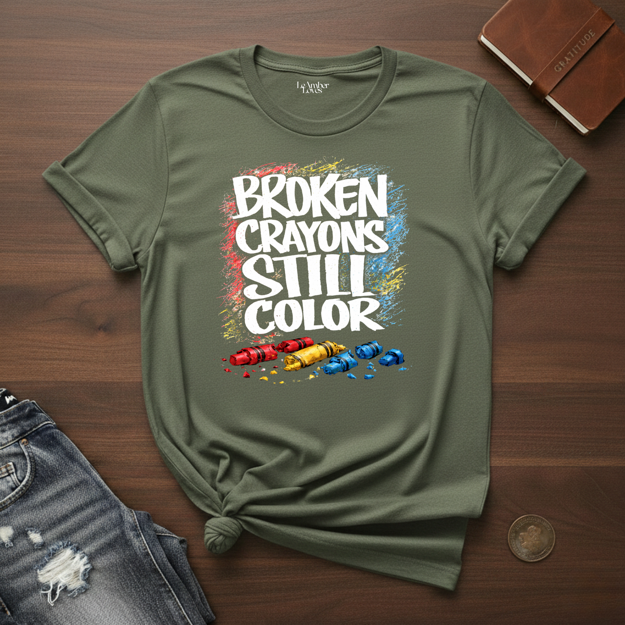 Broken Crayons Still Color- T-Shirt