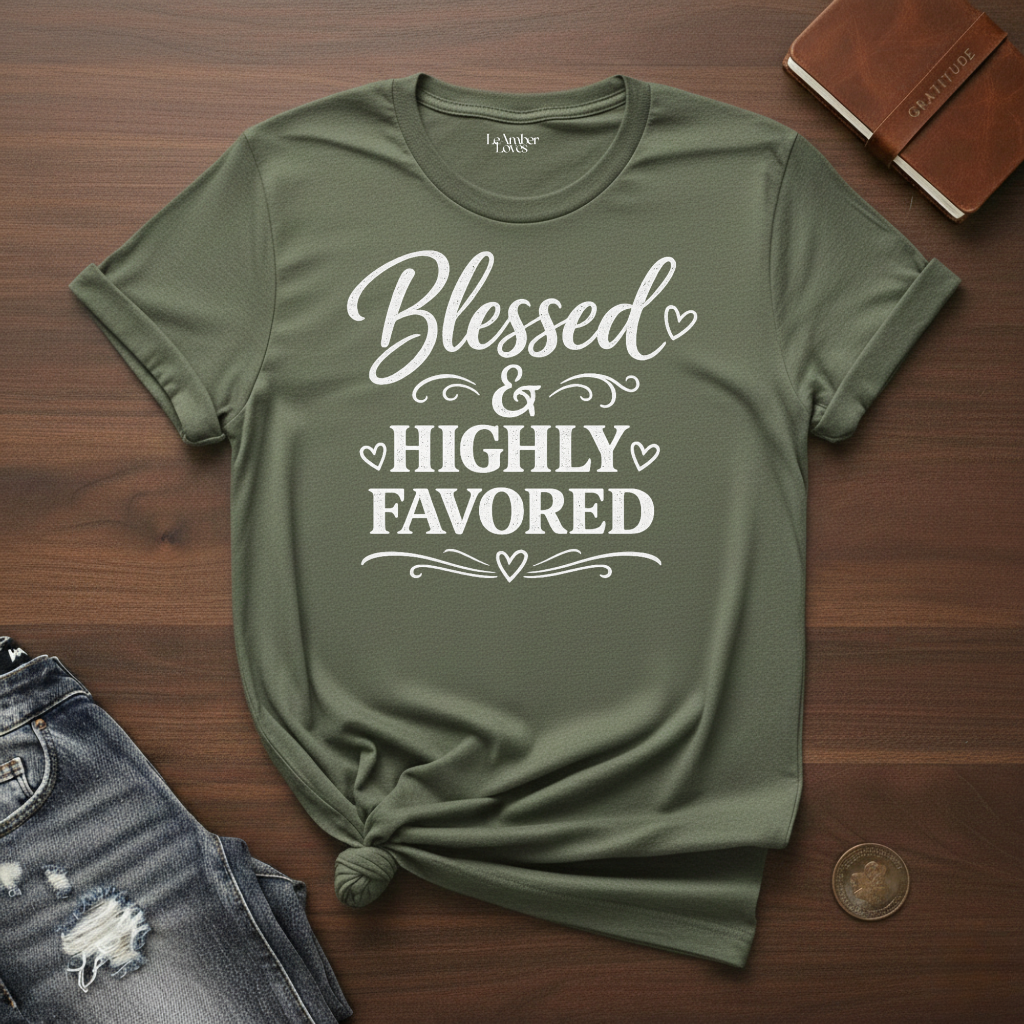 Blessed & Highly Favored- T-Shirt