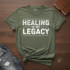 Healing Is My Legacy- T-Shirt
