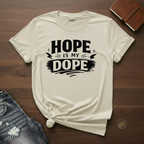 Hope Is My Dope- T-Shirt