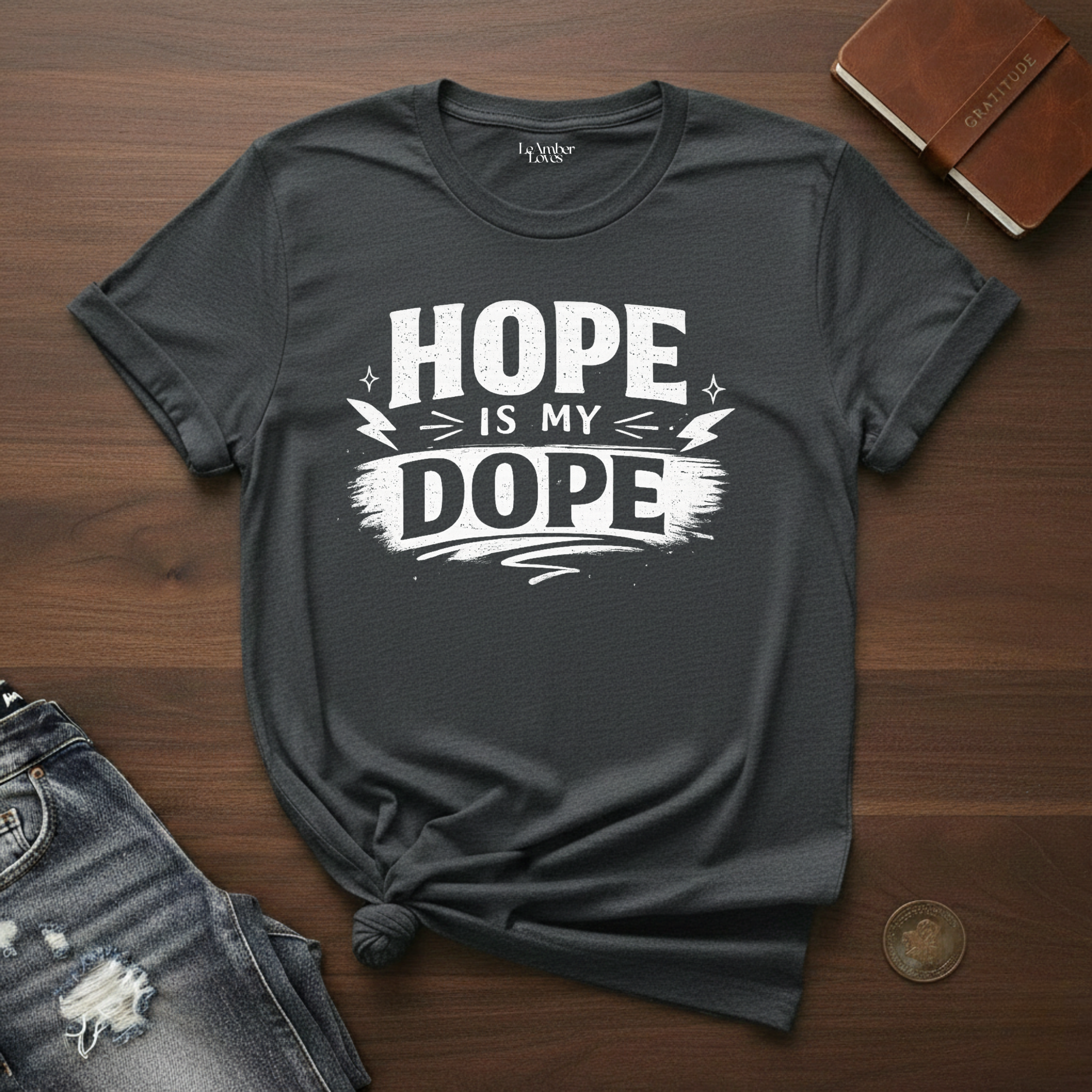 Hope Is My Dope- T-Shirt