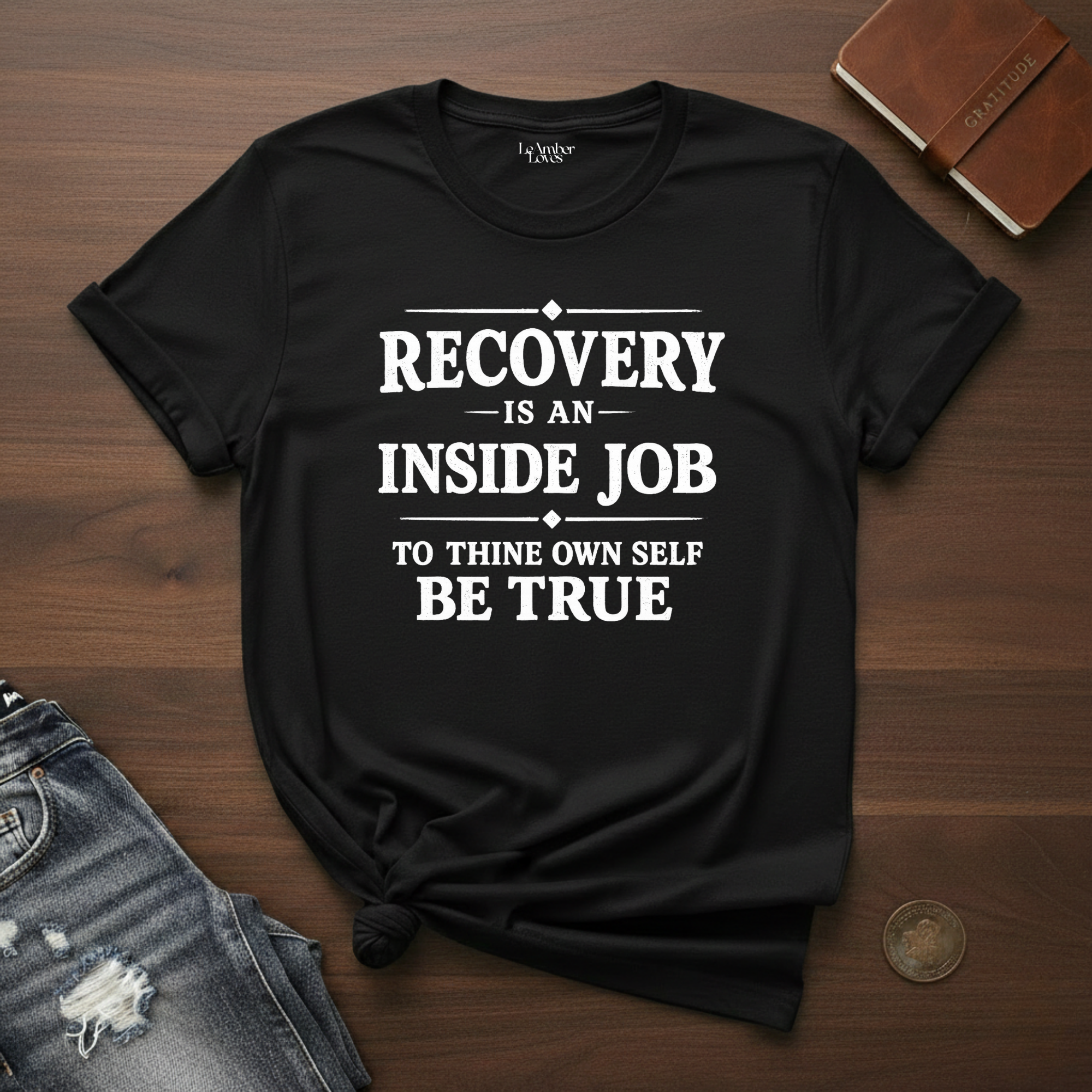 Recovery Is An Inside Job- T-Shirt