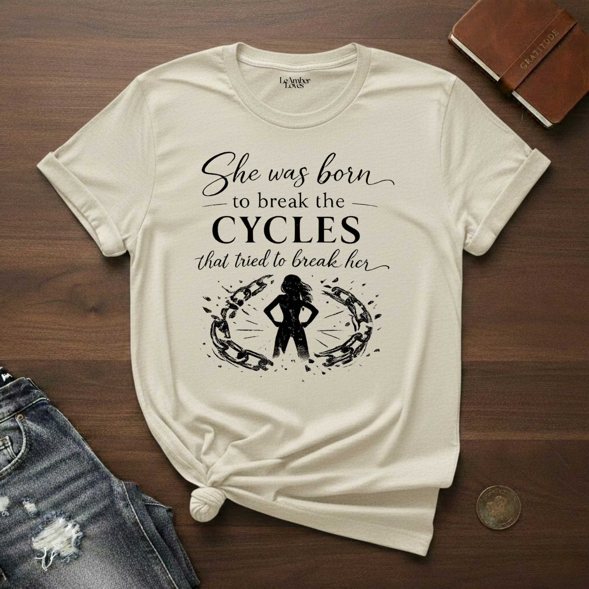 She Was Born To Break Cycles- T-Shirt