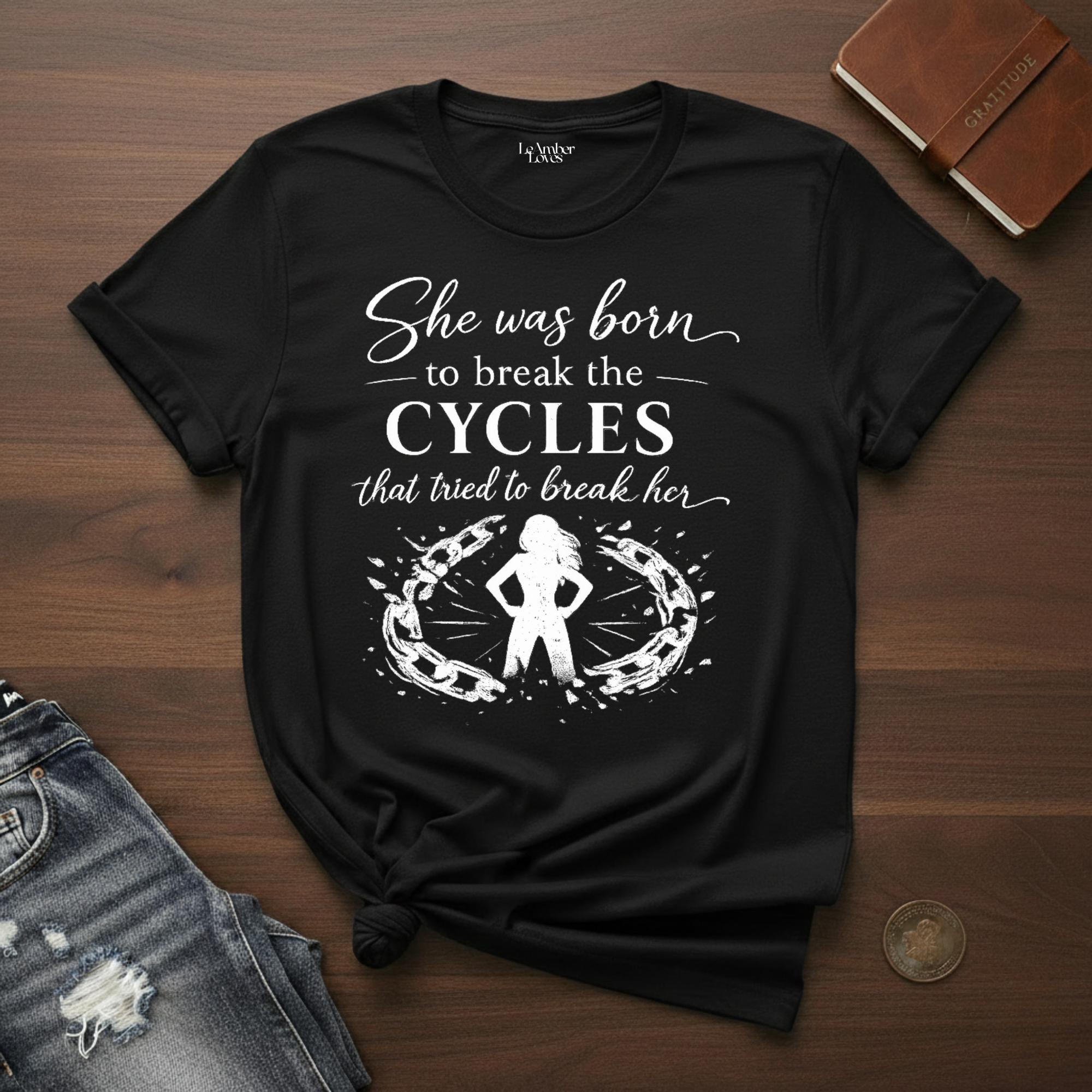 She Was Born To Break Cycles- T-Shirt