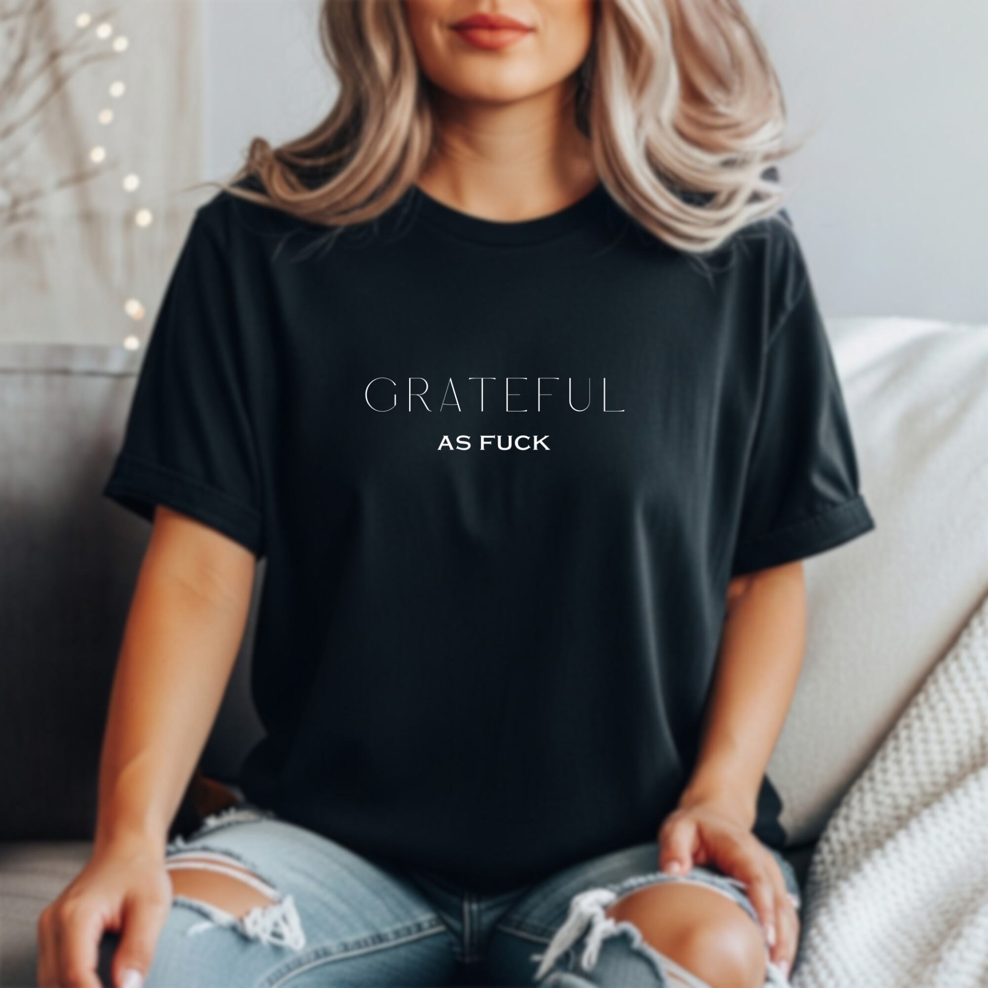 Grateful As Fuck | Gratitude Unfiltered T-Shirt