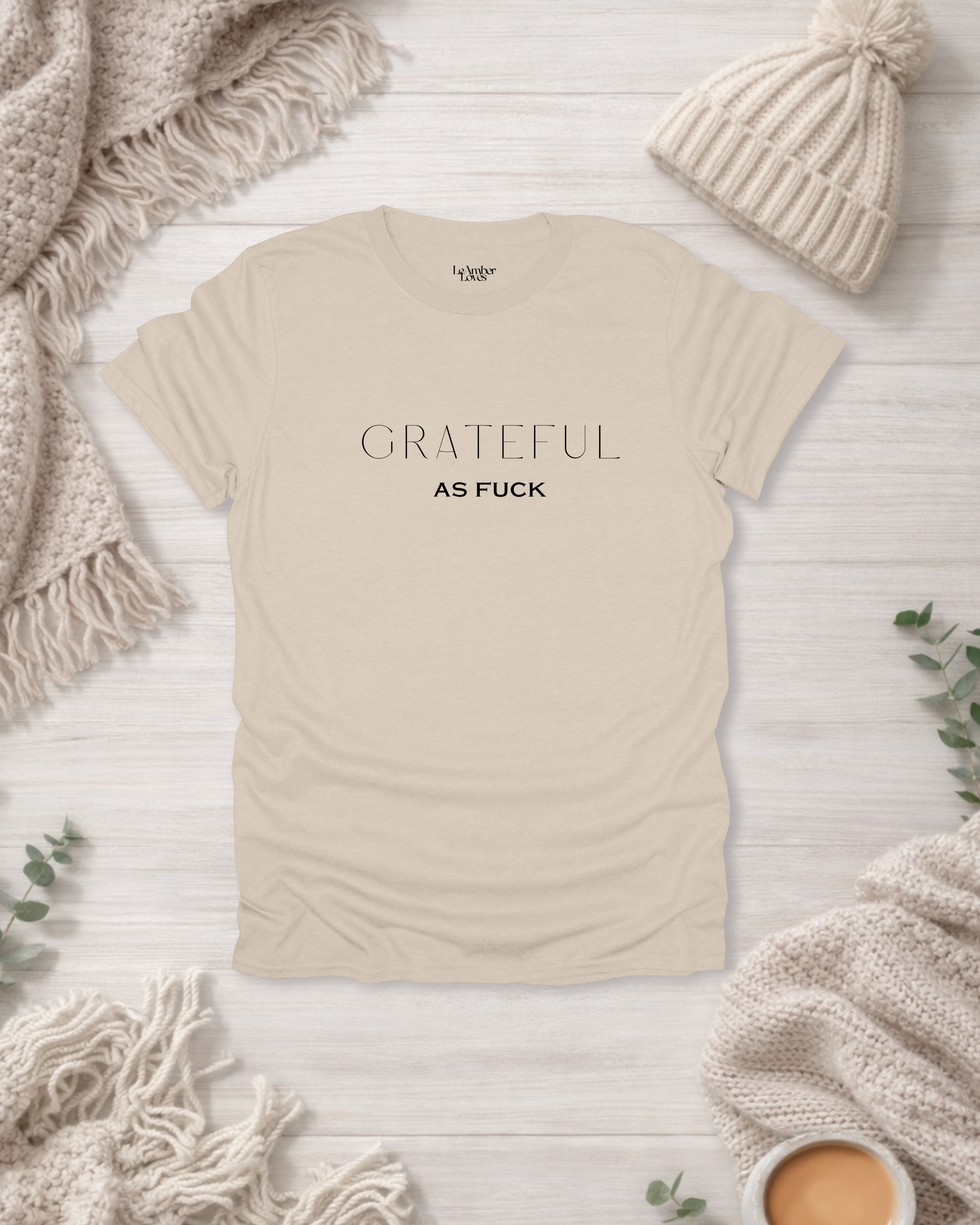 Grateful As Fuck | Gratitude Unfiltered T-Shirt